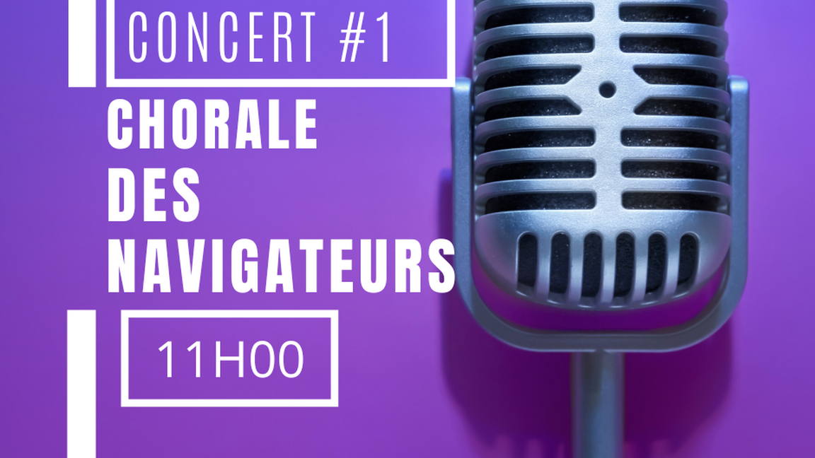 #1 CHORALE DES NAVIGATEURS - 11h