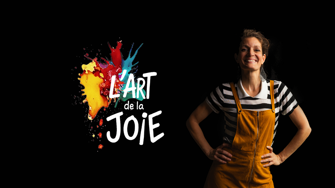 L'ART DE LA JOIE : une douce révolution
