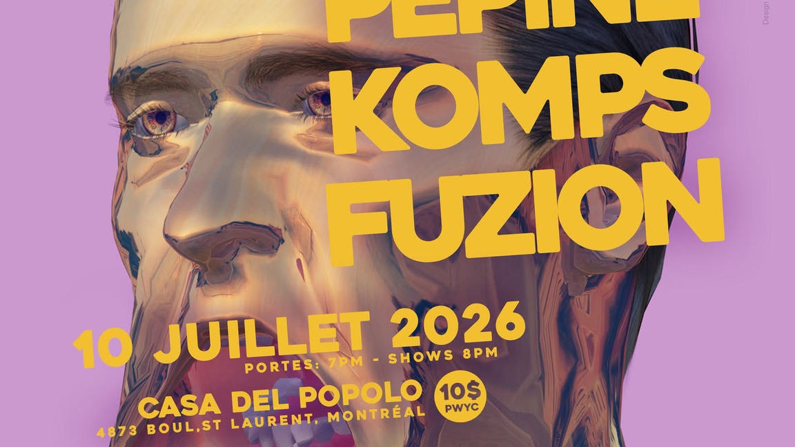 KOMPS / Pépine / RAATS / Fuzion at Casa del Popolo