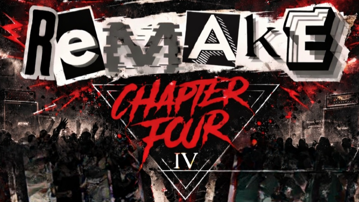 Remake & Chapter Four