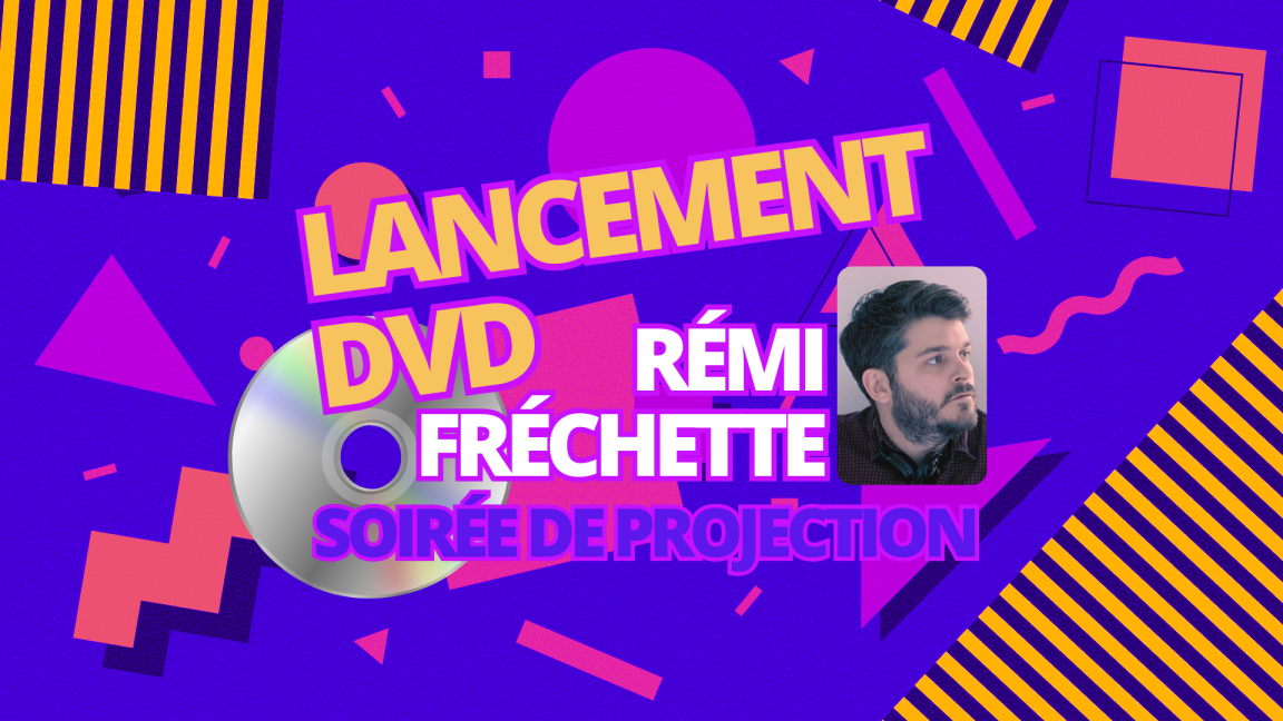 Lancement DVD - Rémi Fréchette