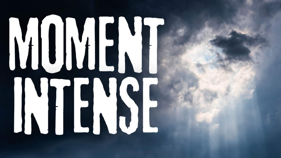 Moment Intense