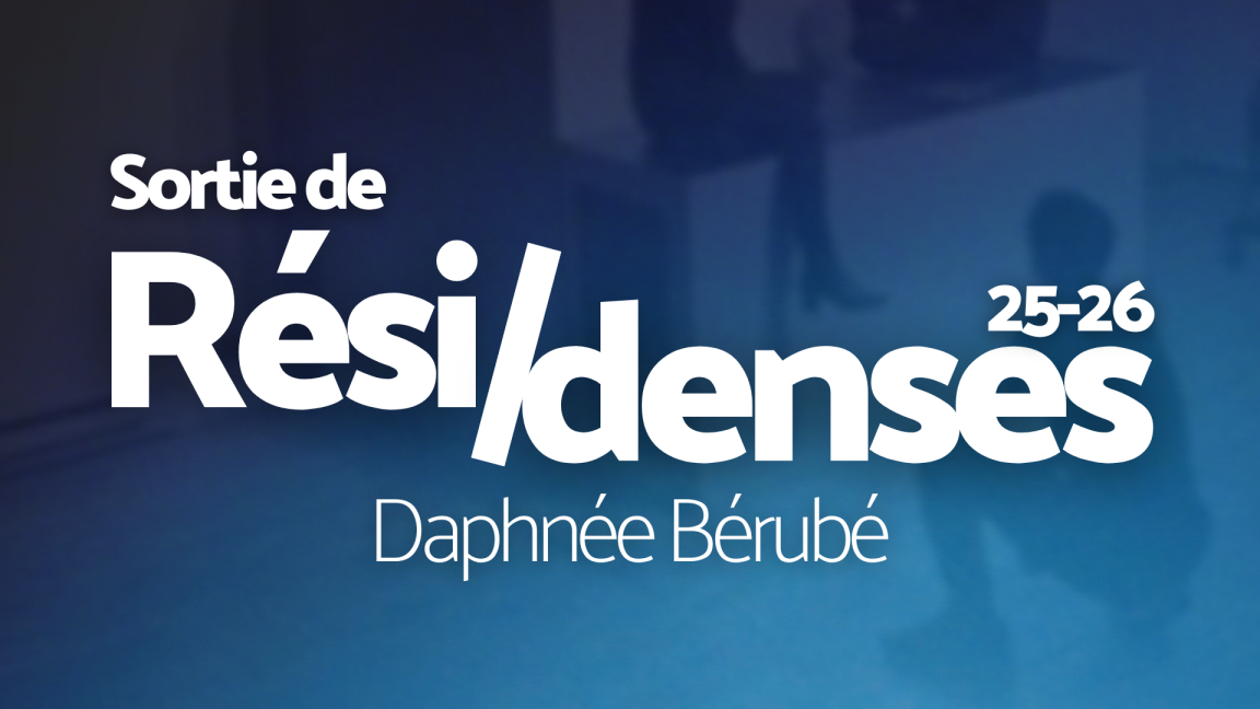 5@7 - Sortie de Rési/dense Daphnée Bérubé