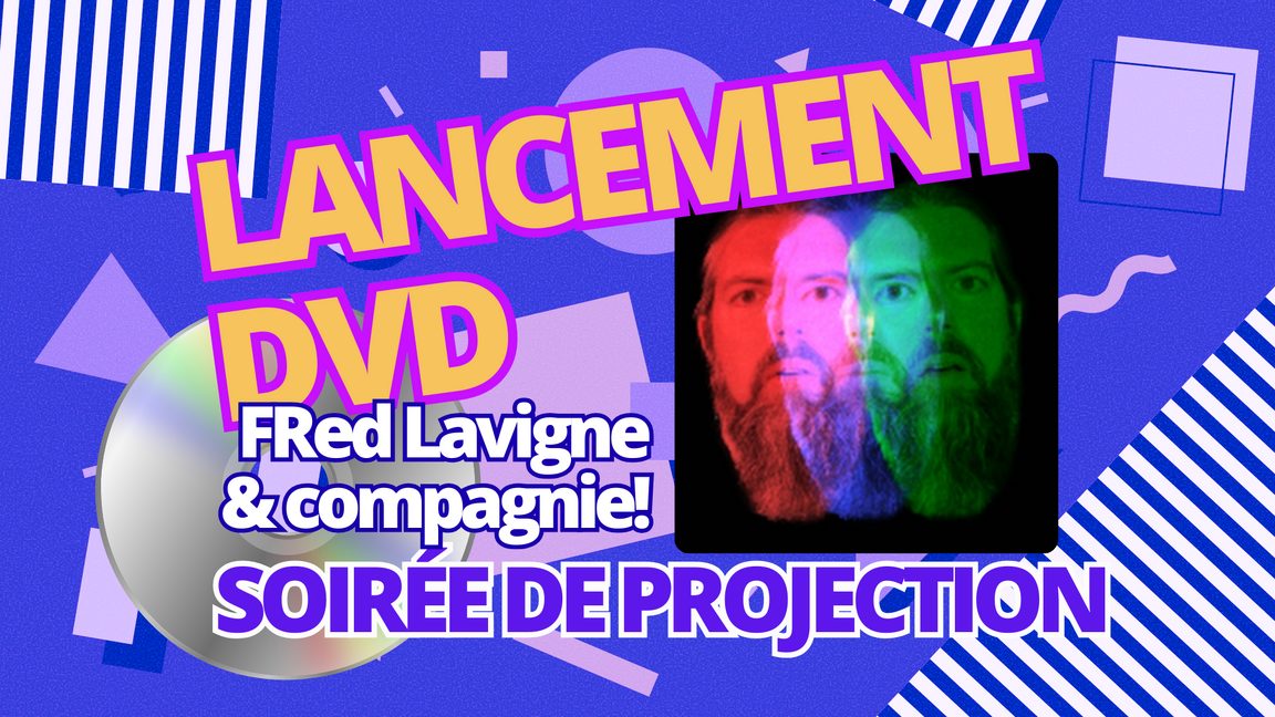 Lancement DVD - FRed Lavigne & compagnie