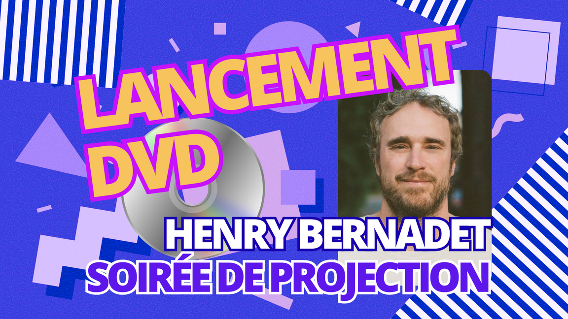 Henry Bernadet - LANCEMENT DVD