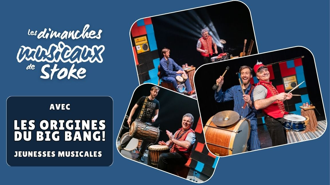 Les Dimanches musicaux de Stoke: Les origines du Big bang! (Spectacle jeunesse)