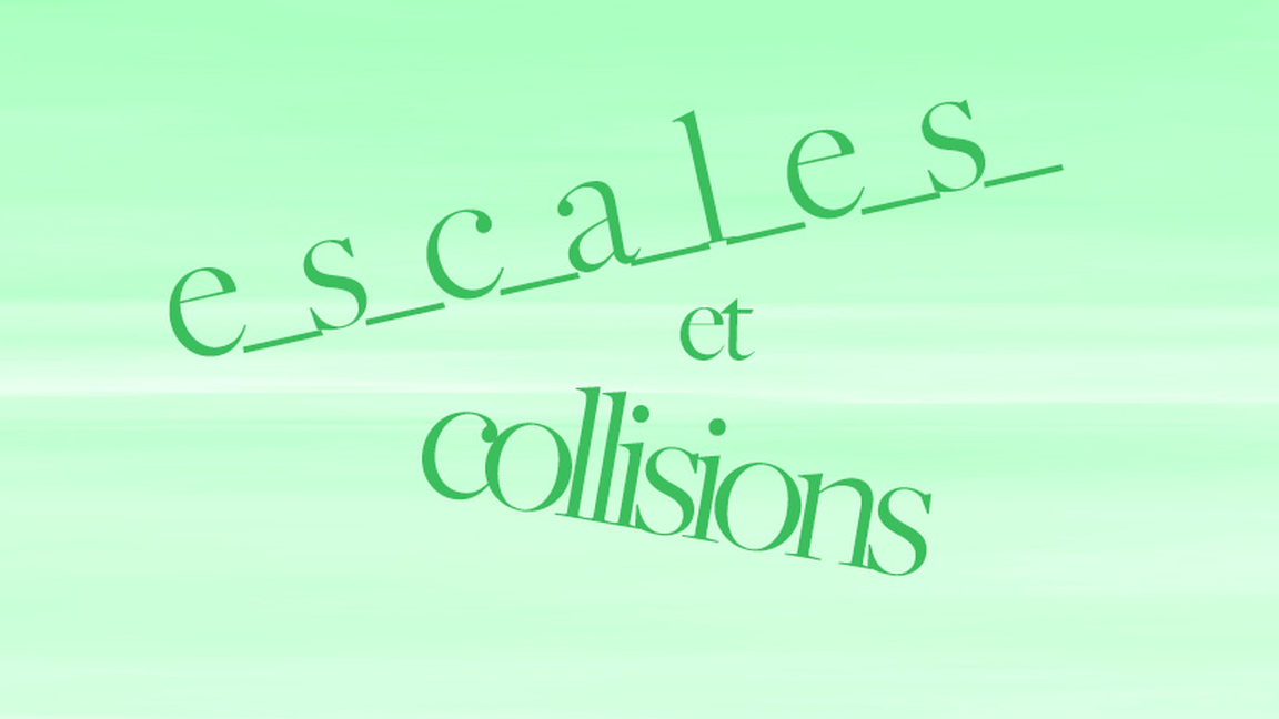 Escales et Collisions