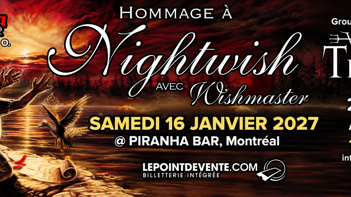 Place à la musique de Nightwish avec Wishmaster! Groupe invité: Walk with Titans