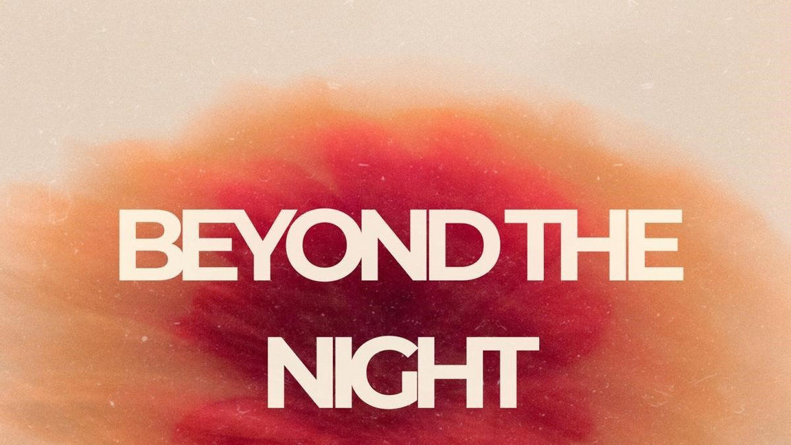 BEYOND THE NIGHT