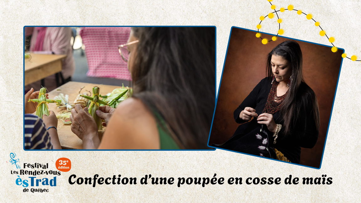 Confection d’une poupée en cosses de maïs • les Rendez-vous ès TRAD 2026