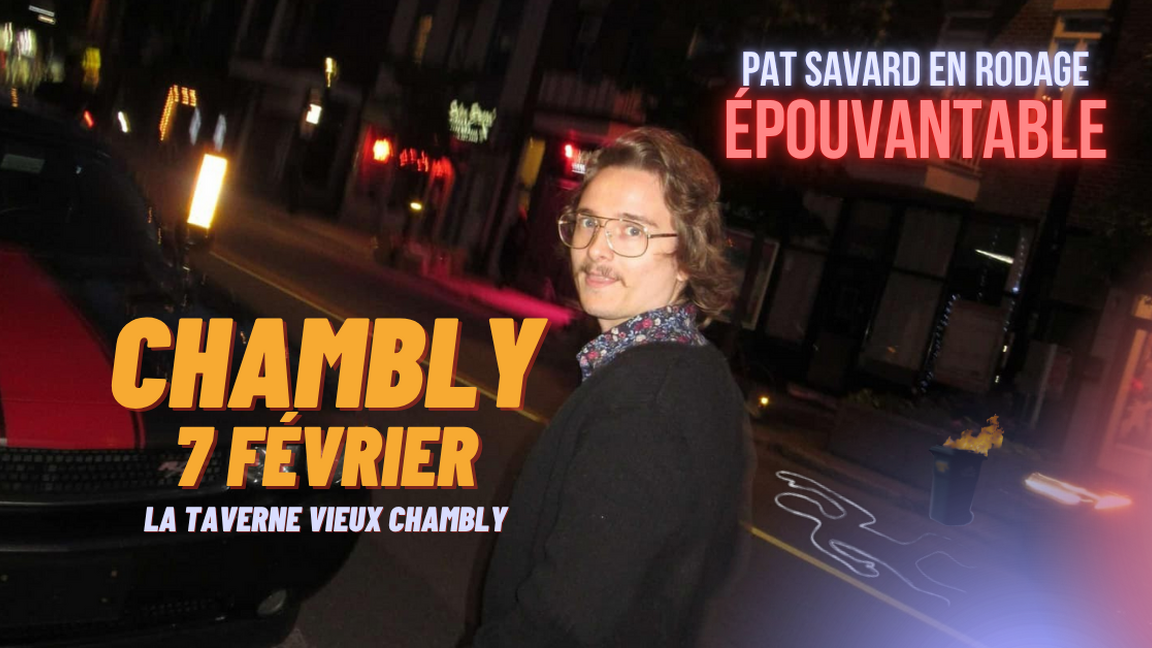 Pat Savard - Épouvantable - Chambly