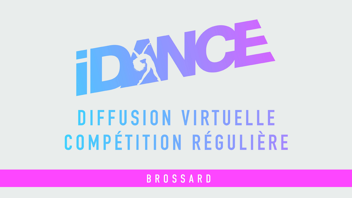 Compétition IDance Brossard 2026 - Diffusion Virtuelle