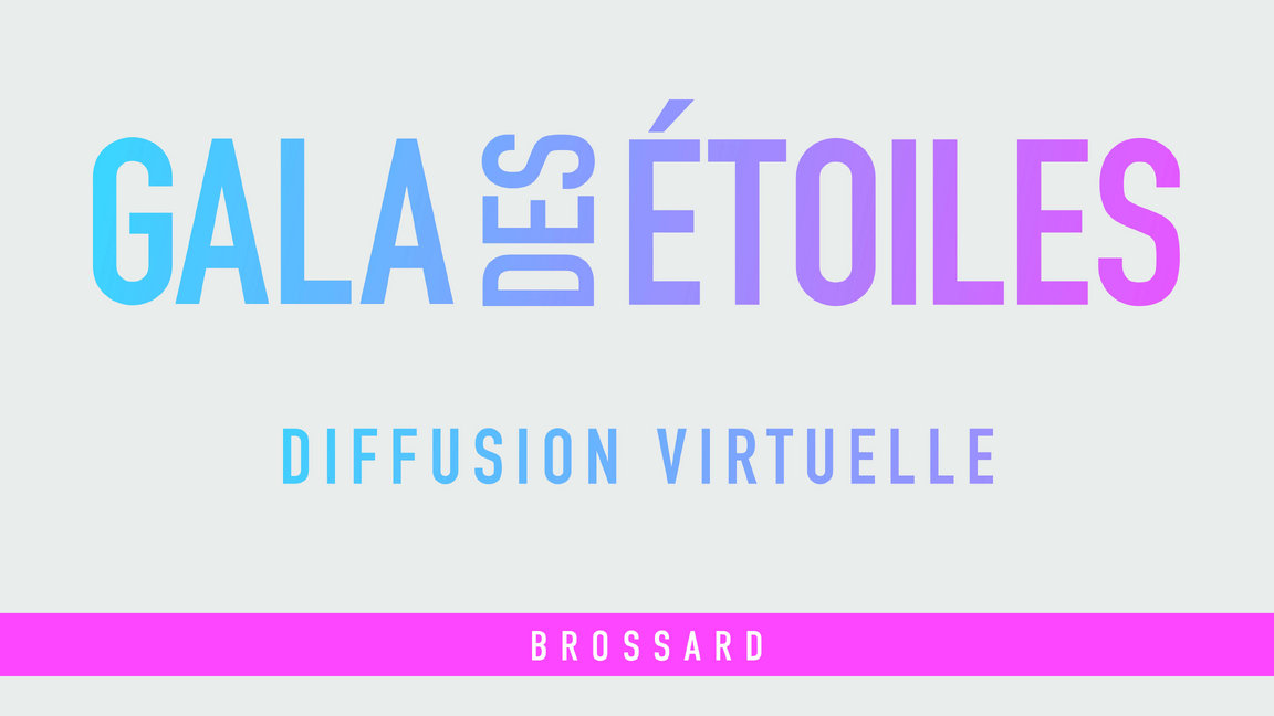 Gala des Étoiles Brossard 2026 - Diffusion Virtuelle