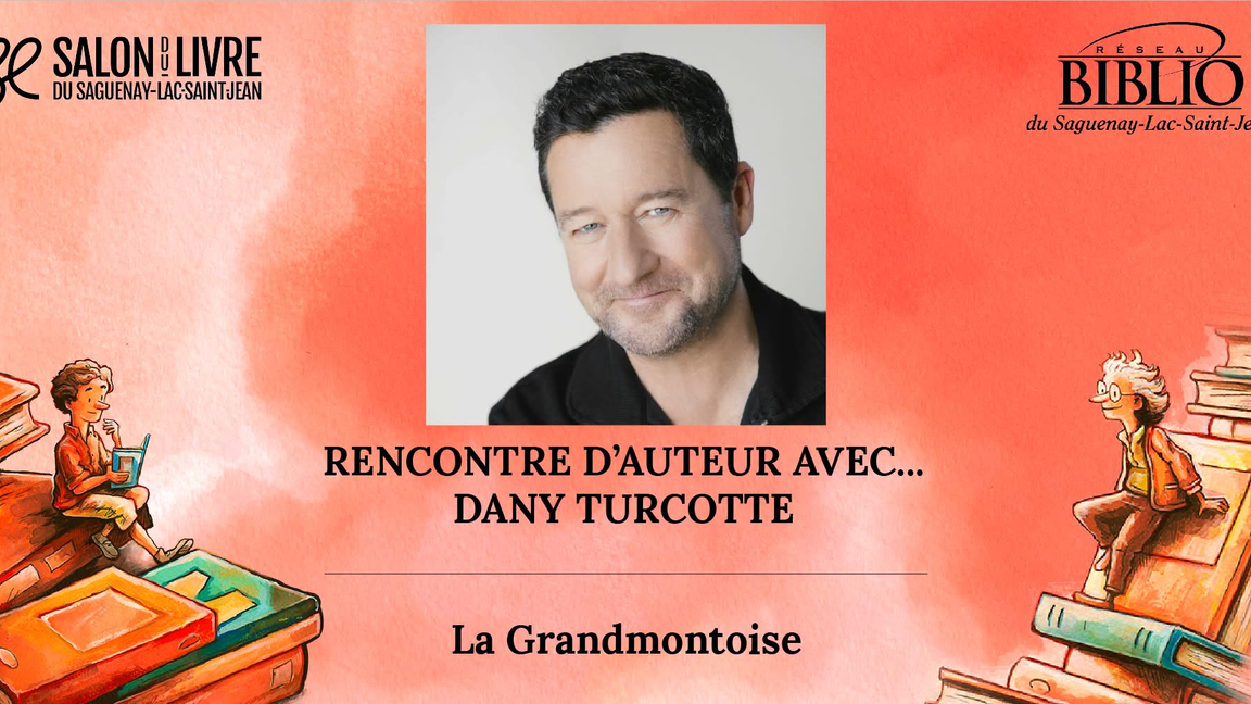 Rencontre d'auteur avec Dany Turcotte