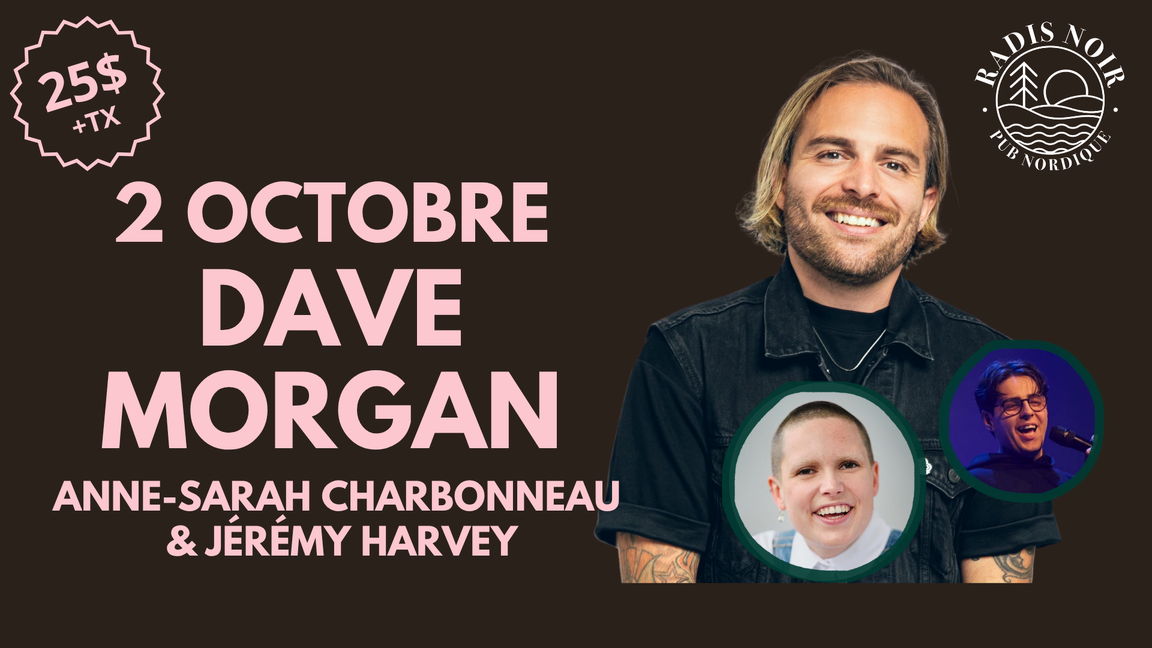 Dave Morgan aux Vendredis de l’humour (Dernier show de la saison)