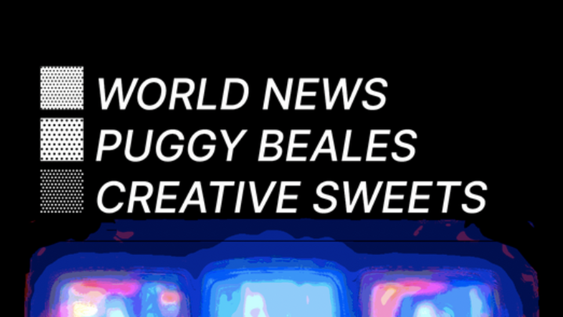 WORLD NEWS / PUGGY BEALES / CREATIVE SWEETS @ Brasserie Beaubien