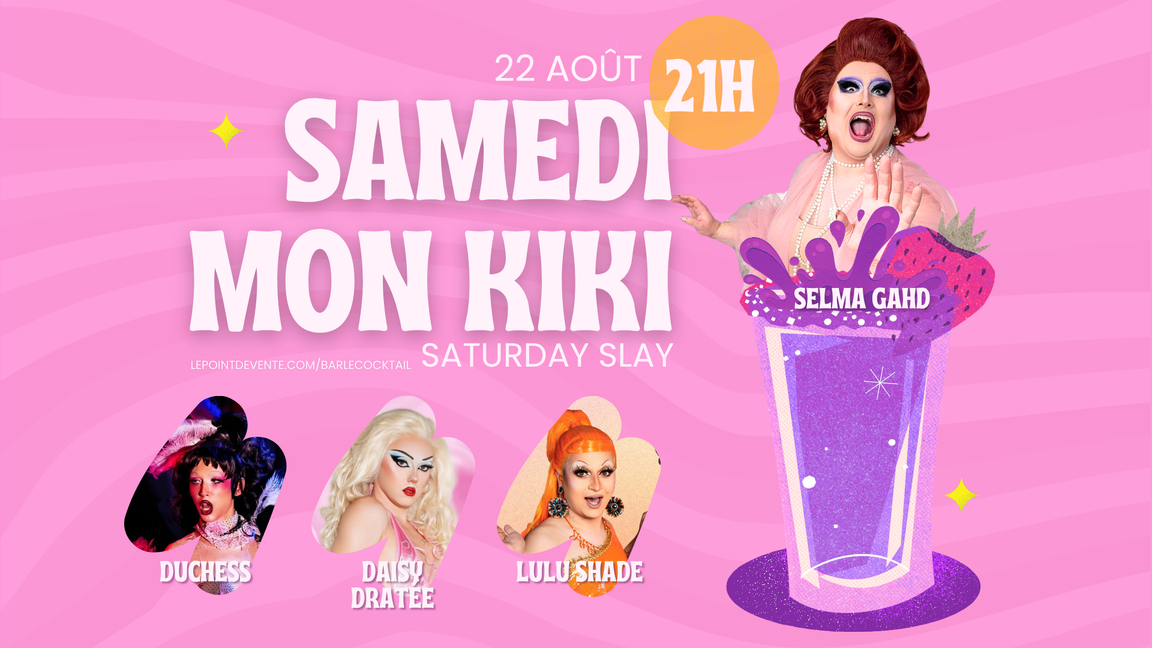 Samedi mon kiki