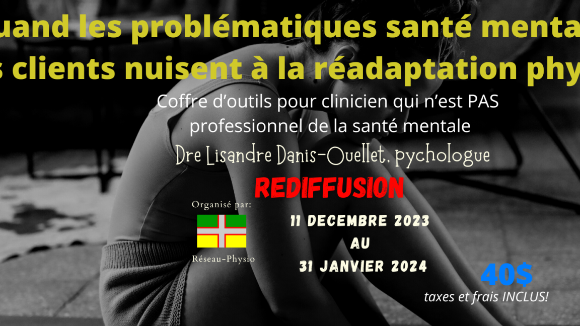 REDIFFUSION: Quand les problématiques santé mentale de nos clients nuisent à la réadaptation physique: Disponible 48 heures à partir de votre inscription