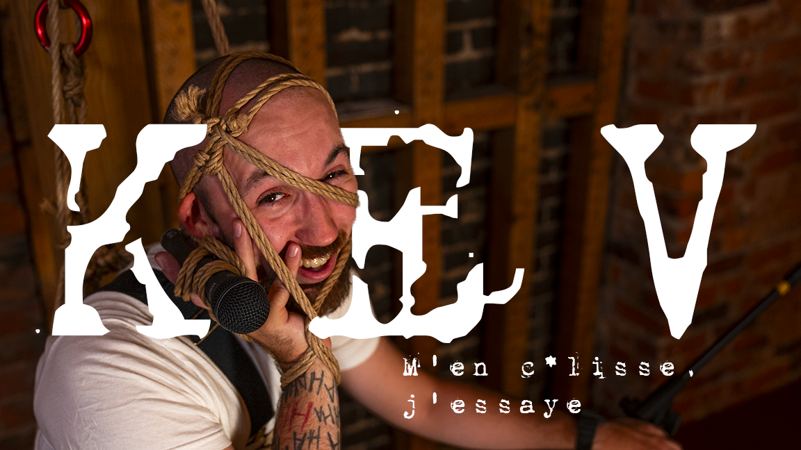 Kev - M'en c*lisse, j'essaye [Gaspé] 18+