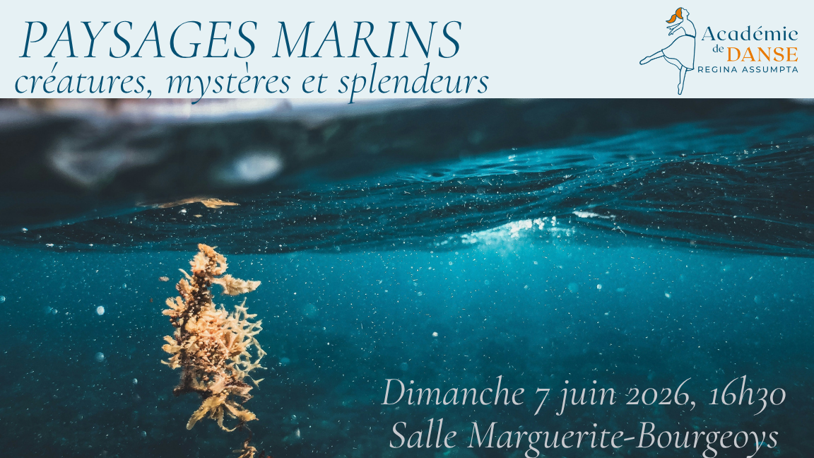PAYSAGES MARINS : créatures, mystères et splendeurs - spectacle des élèves de l’Académie de Danse Regina Assumpta