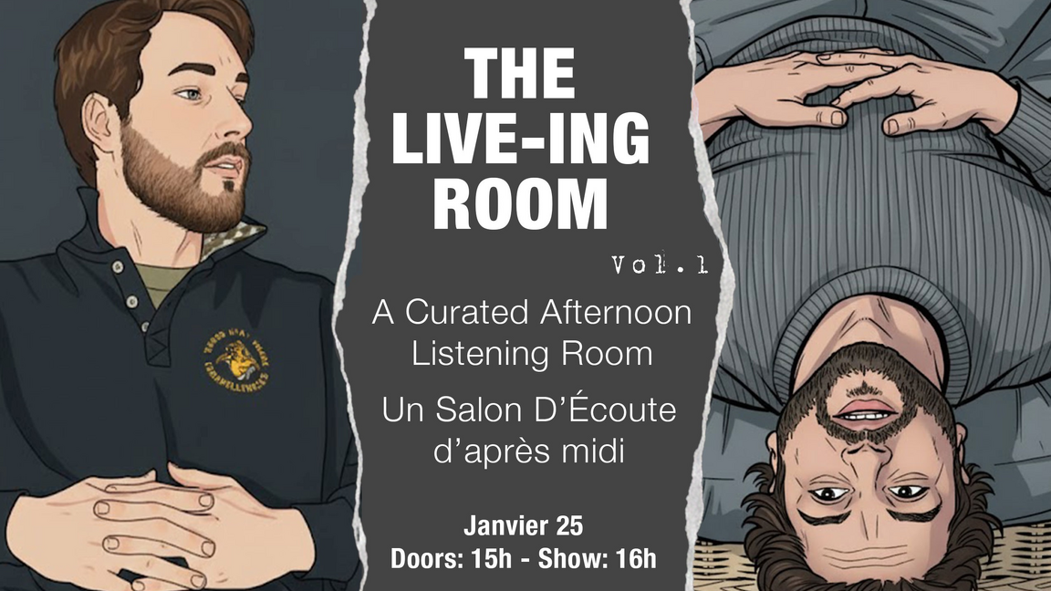 The LIVE-ing Room: A curated afternoon listening room | Un salon d'écoute en après-midi