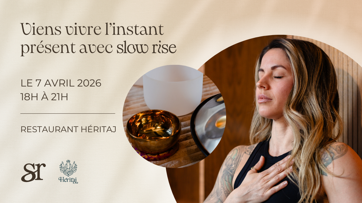 Vivre l’instant présent avec Slow Rise