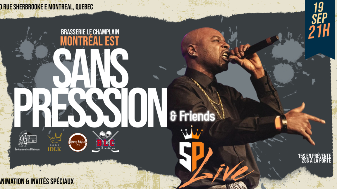 Sans Pression & Friends live au Champlain MTL-EST
