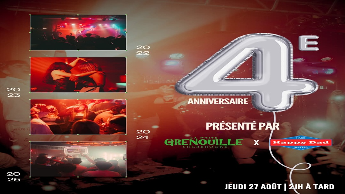 4E ANNIVERSAIRE - P'TITE GRENOUILLE SHERBROOKE x HAPPY DAD