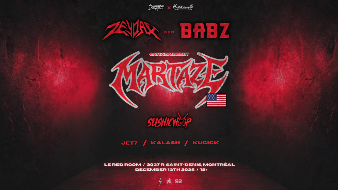 DISRUPT!! : MARTAZE, ZEYDAX B2B BABZ & MORE