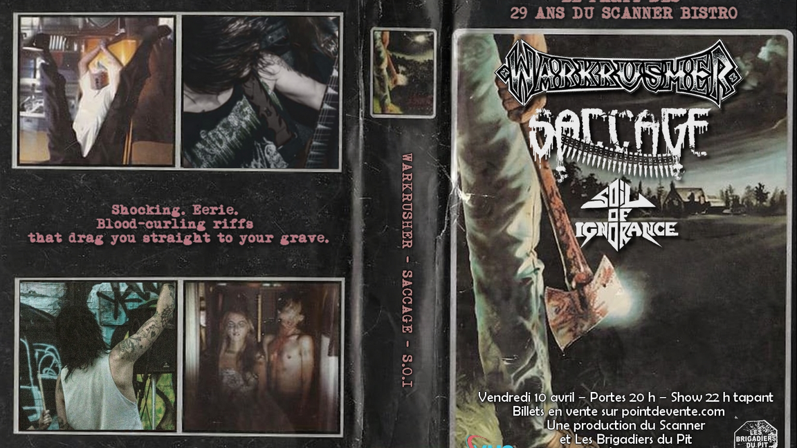 Warkrusher, Saccage et Soil of Ignorance dans le cadre des festivités des 29 ans du Scanner.