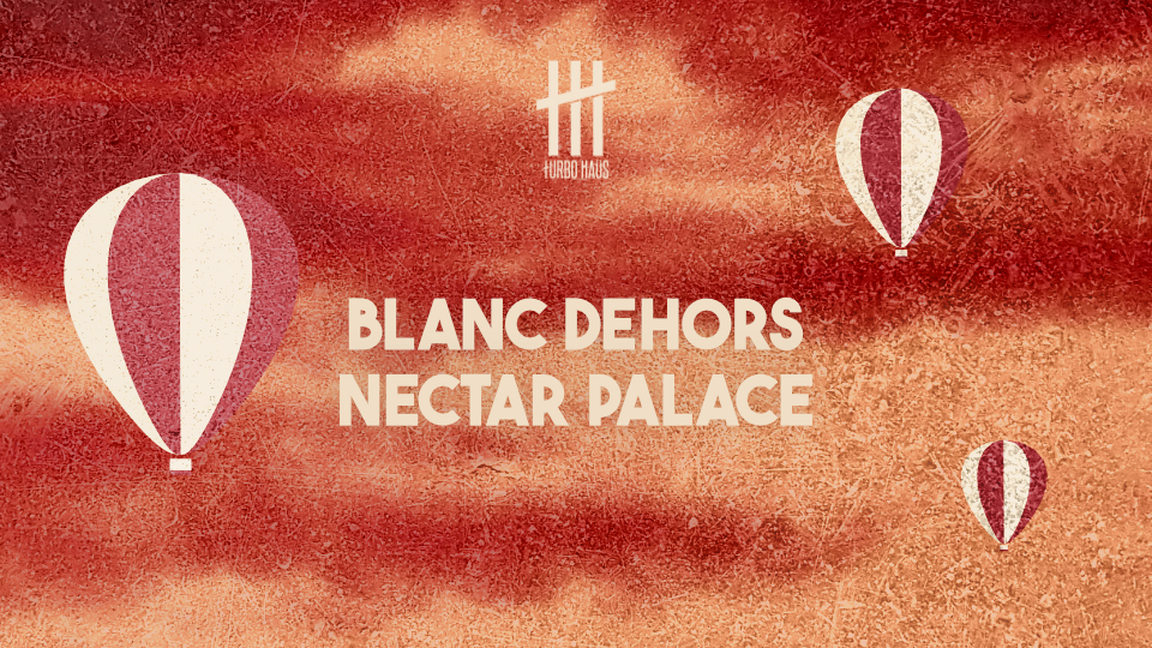 Blanc Dehors @ Turbo Haus