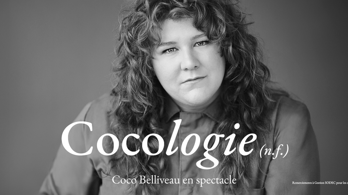 COCO BELLIVEAU  / NOUVEAU SPECTACLE SOLO