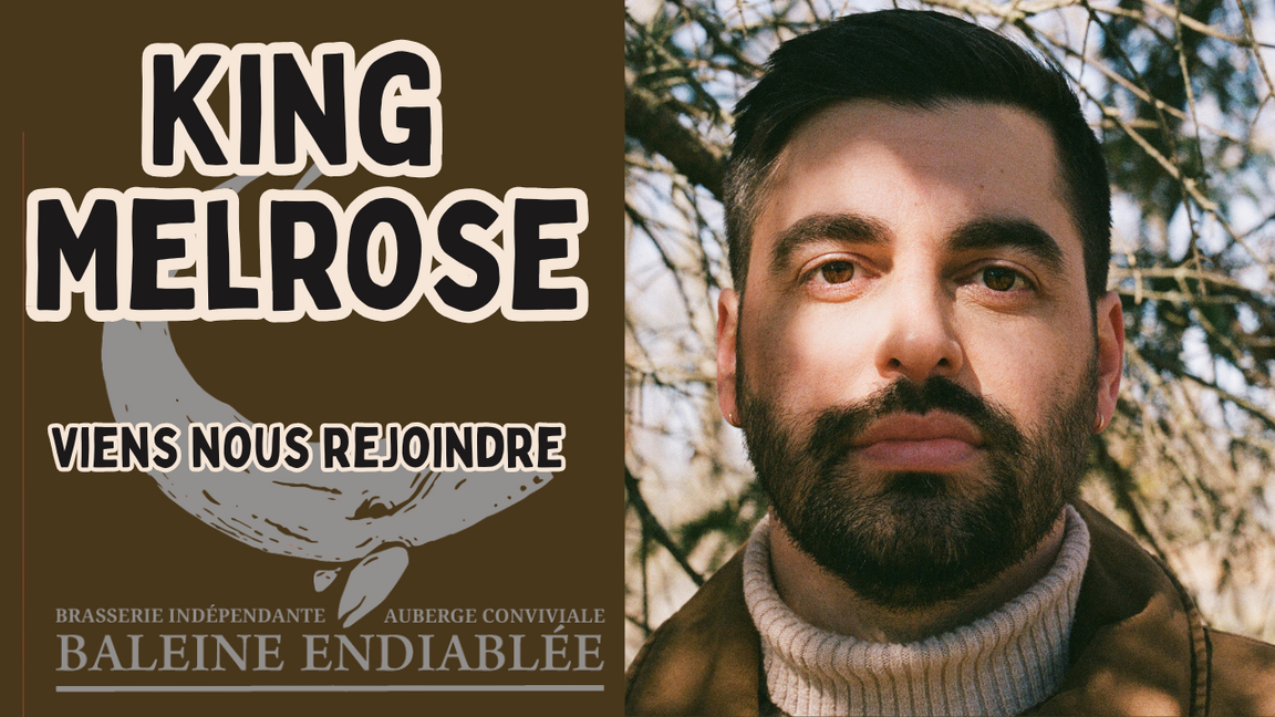 King Melrose - Viens nous rejoindre @ La Baleine Endiablée