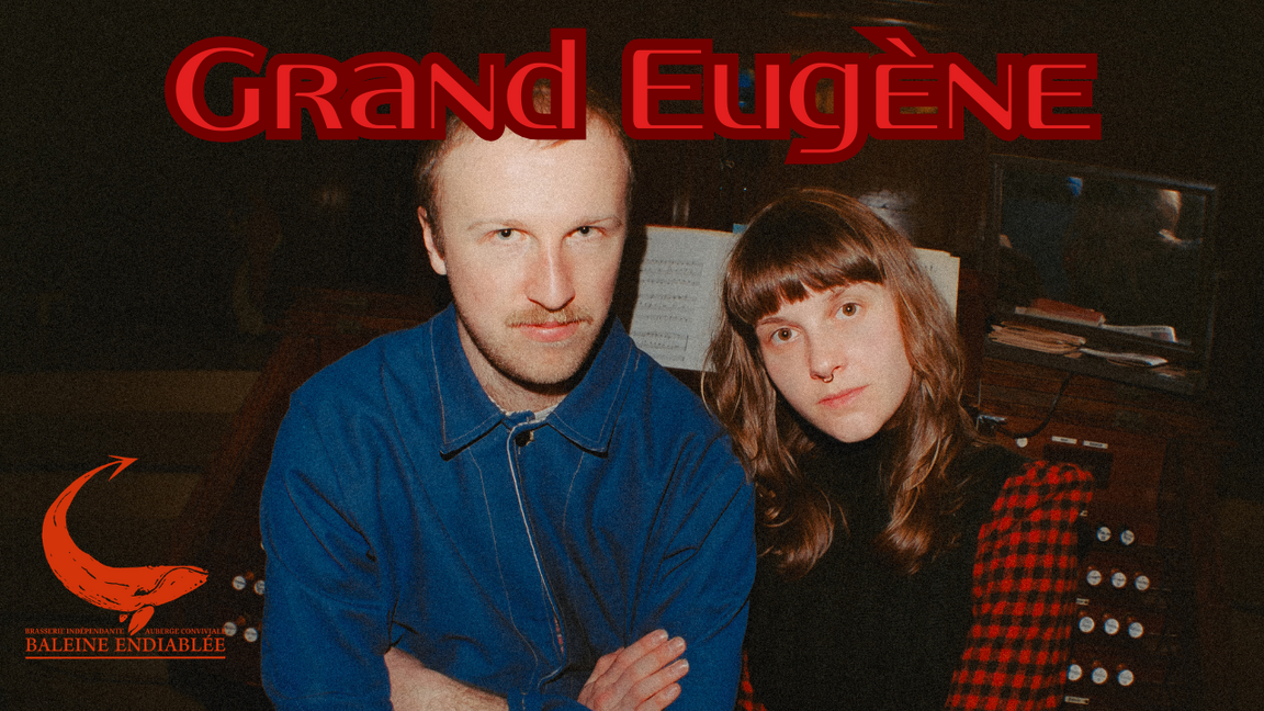 Grand Eugène @ La Baleine Endiablée