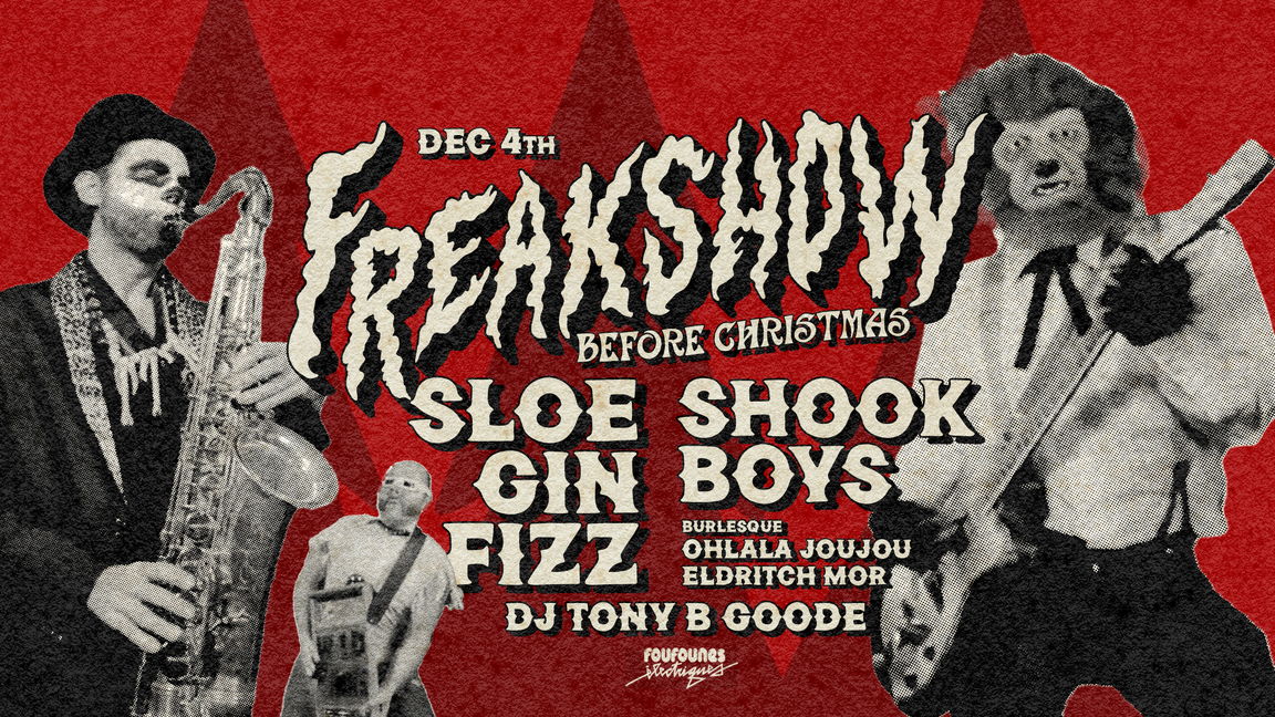 FREAK SHOW BEFORE CHRISTMAS ( SLOE GIN FIZZ + SHOOK BOYS)