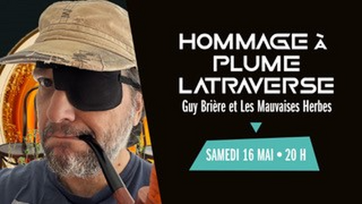 Hommage à Plumes Latraverse avec Guy Brière et Les Mauvaises Herbes