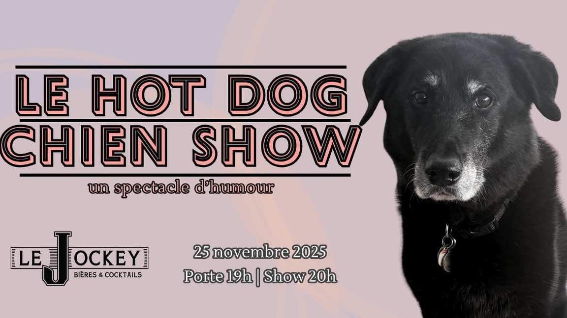 Le Hot-Dog, Chien Show