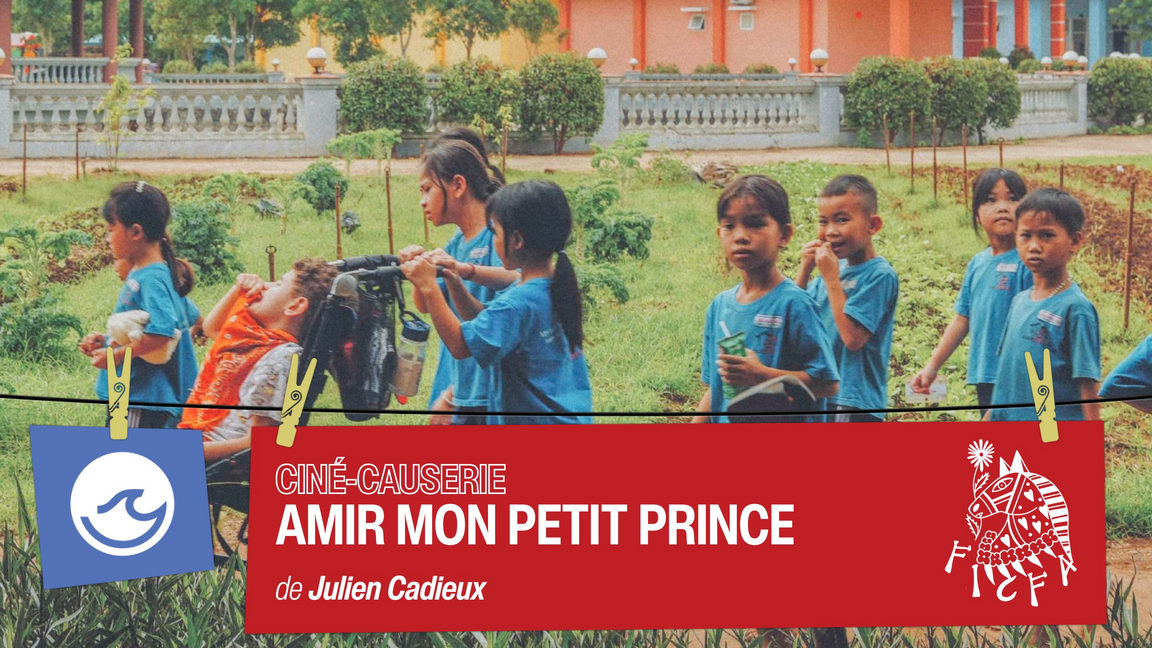 CINÉ-CAUSERIE - Amir mon petit prince