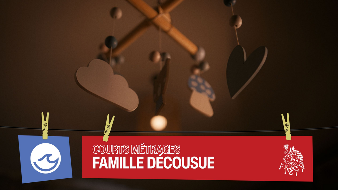 COURT-MÉTRAGES - Famille décousue