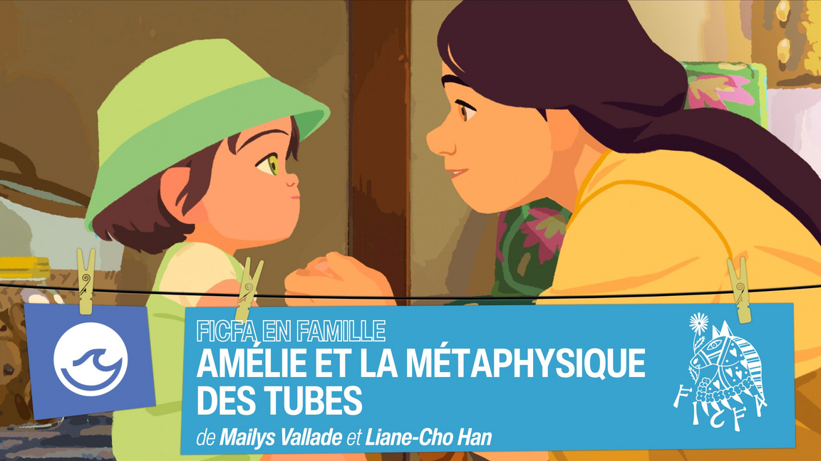 FICFA en Famille - Séance 2 - Amélie et la métaphysique des tubes