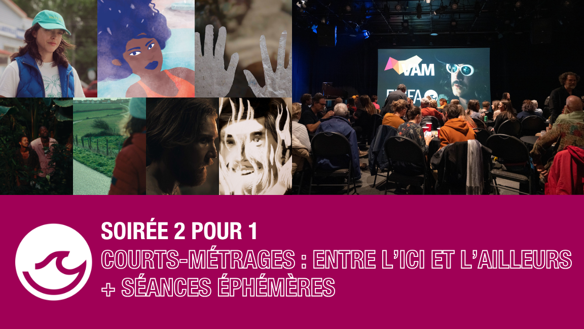 MERCREDI - 2 pour 1 - Séances Éphémères + Court-métrages