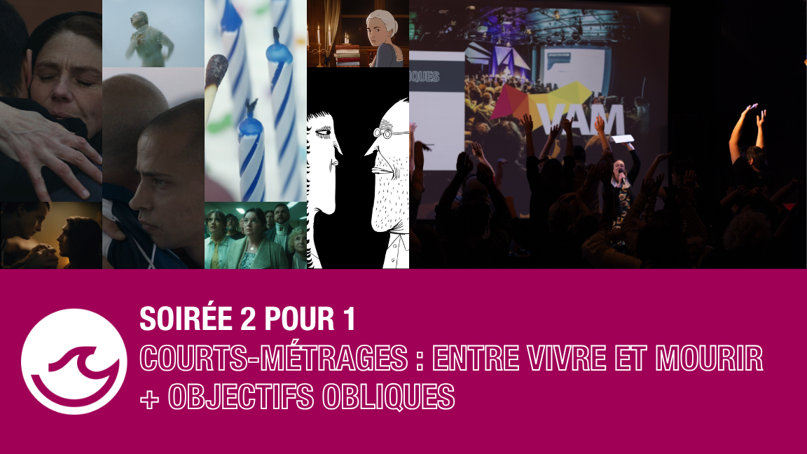 Samedi - 2 pour 1 - Objectifs Obliques + Court-métrages