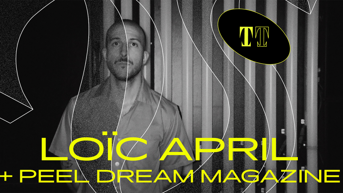 Loïc April + Peel Dream Magazine