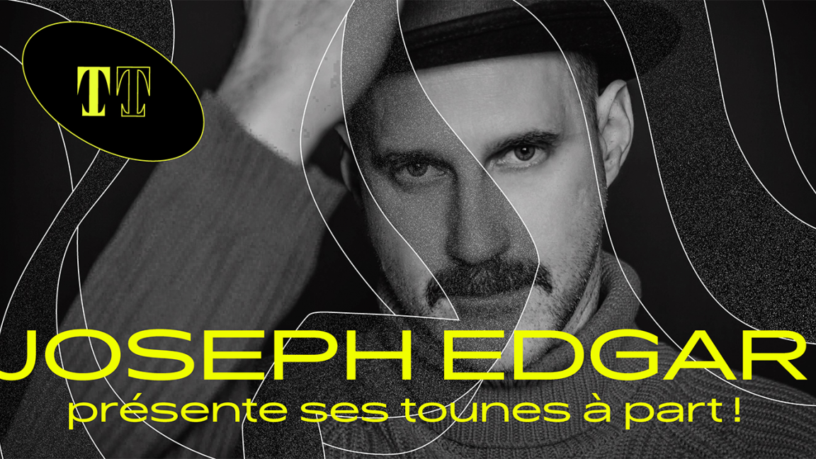Joseph Edgar présente ses tounes à part !