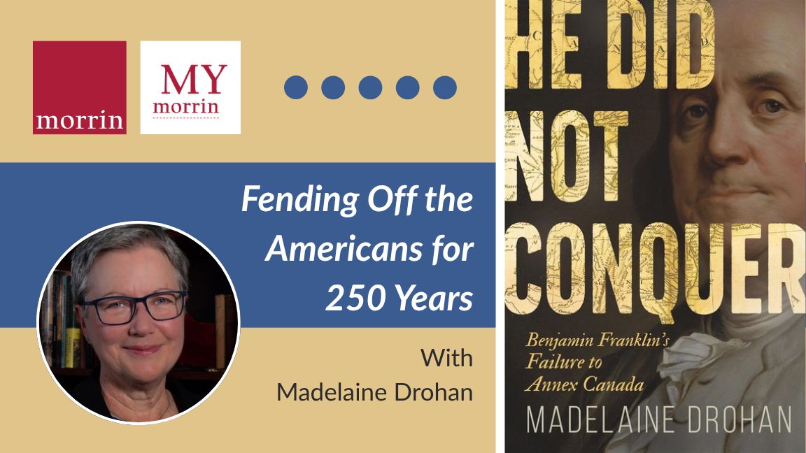 My Morrin Presentation: "Fending off the Americans for 250 Years"