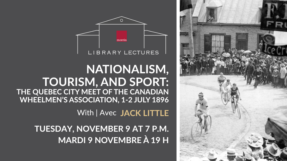 Library Lecture — "Nationalism, Tourism, and Sport: The 1896 Quebec City Meet of the Canadian Wheelmen’s Association"