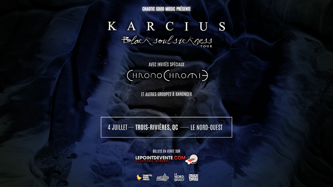 KARCIUS, CHRONOCHROMIE ET PLUS À ANNONCER @TROIS-RIVIÈRES