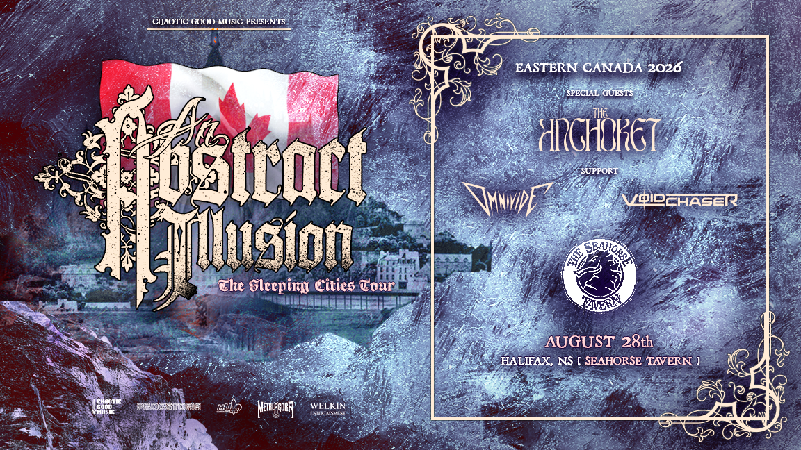 AN ABSTRACT ILLUSION, THE ANCHORET, OMNIVIDE & VOIDCHASER @Halifax