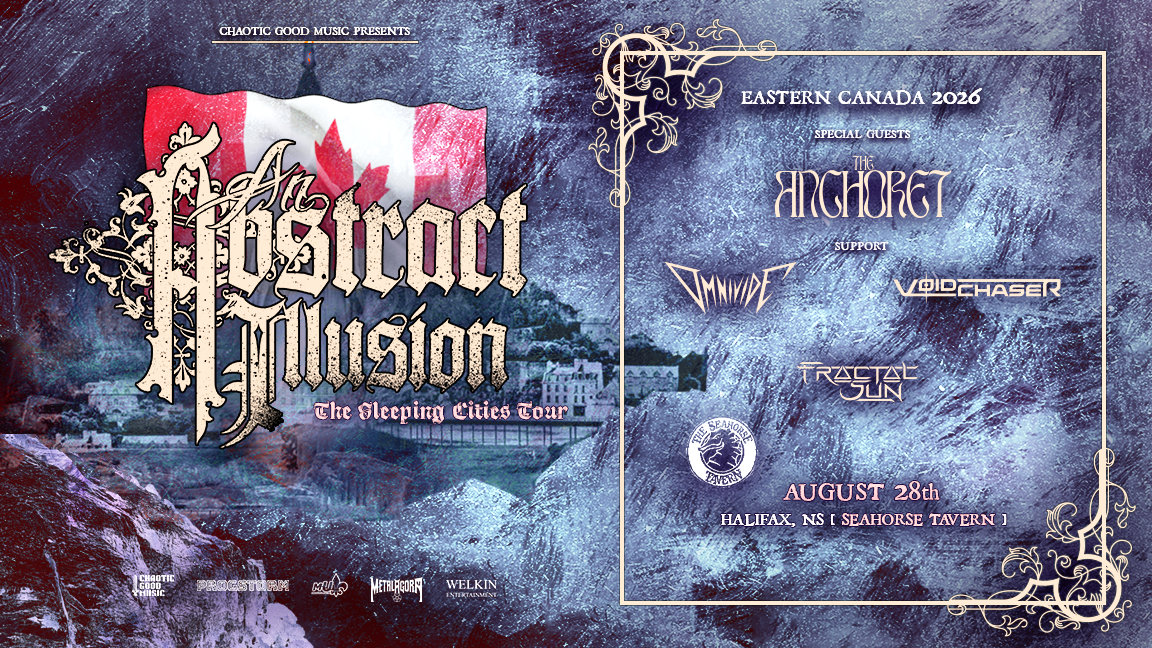 AN ABSTRACT ILLUSION, THE ANCHORET, OMNIVIDE, VOIDCHASER & FRACTAL SUN @Halifax