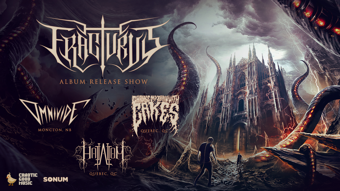 FRACTURUS, OMNIVIDE, CHANGE MY BRAIN WITH CAKES & HATALOM @Sonum, Québec